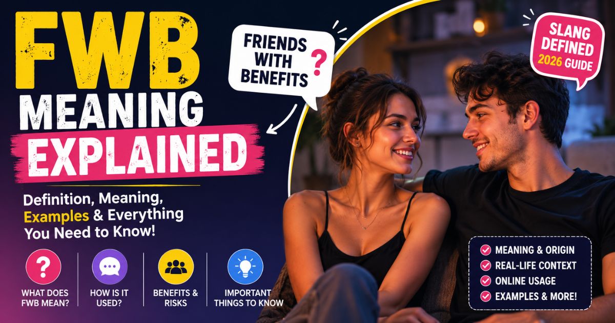 FWB Meaning Explained