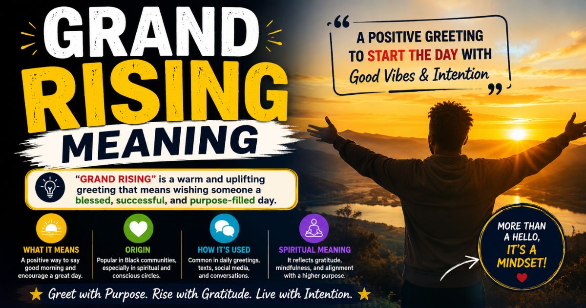 Grand Rising Meaning